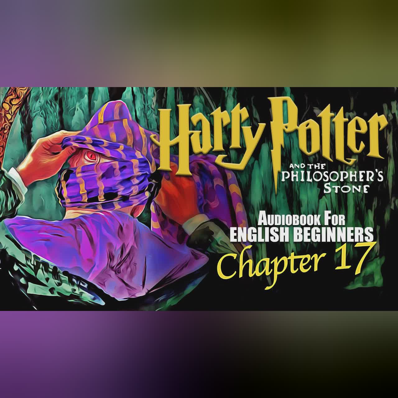 🧙♂️⚡HARRY P0TTER BOOK 1 Ch-17⚡🧙♂️ audiobook for English Beginners (Leitura Guida)