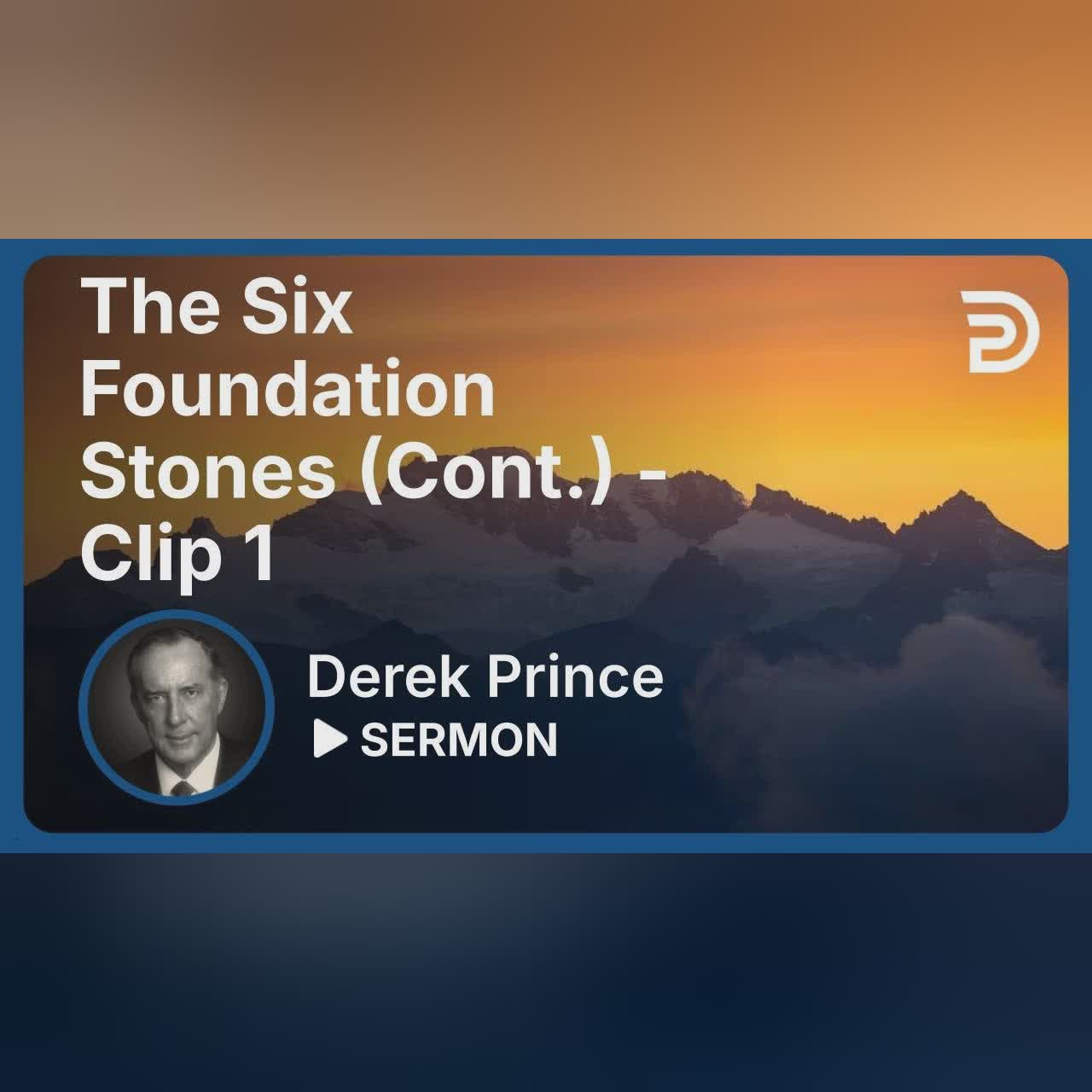 The Six Foundation Stones | Clip 2 | Derek Prince