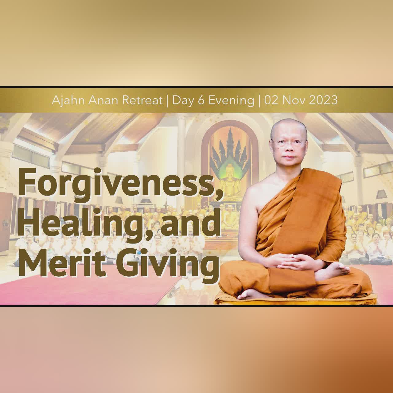 Forgiveness, Healing, and Merit Giving | Online Retreat Oct 2023 | Day-6 Q&A