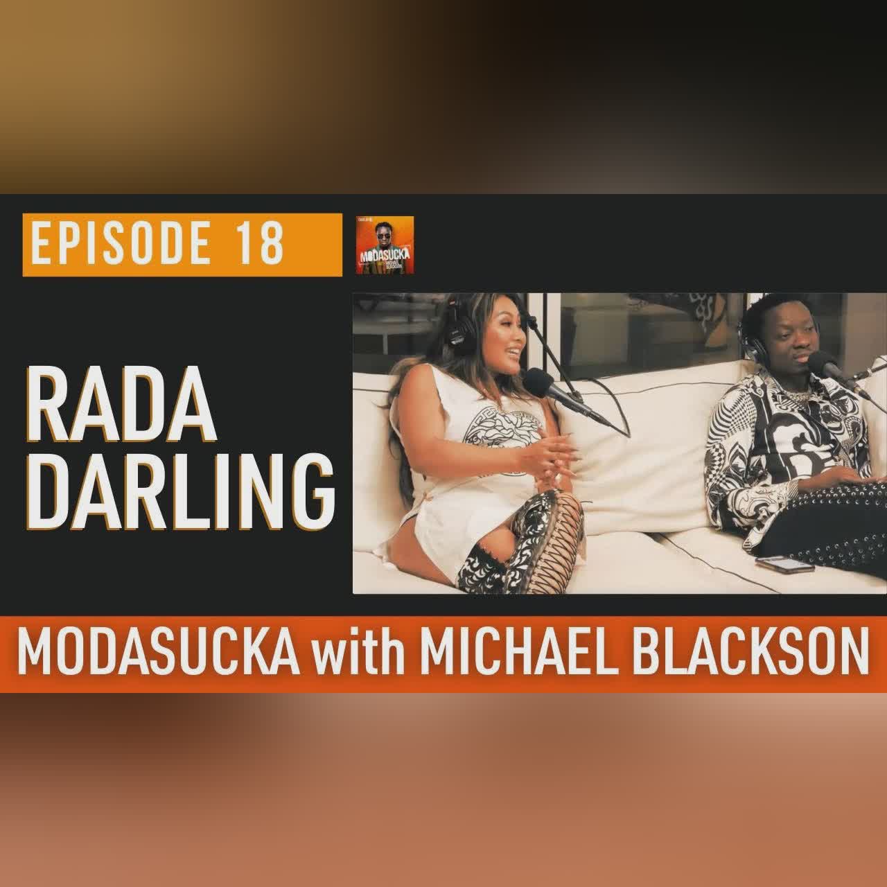 Rada Darling (GIRLFIREND TELL ALL SPECIAL) | MODASUCKA podcast with Michael Blackson | Ep.18 Preview