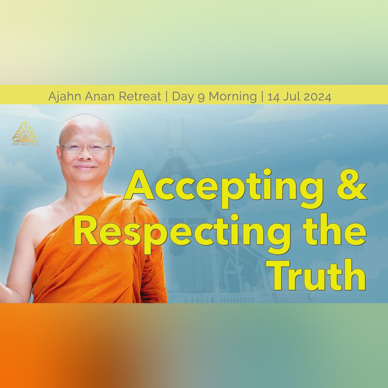 Accepting & Respecting the Truth | Online Retreat July 2024 | Day-9