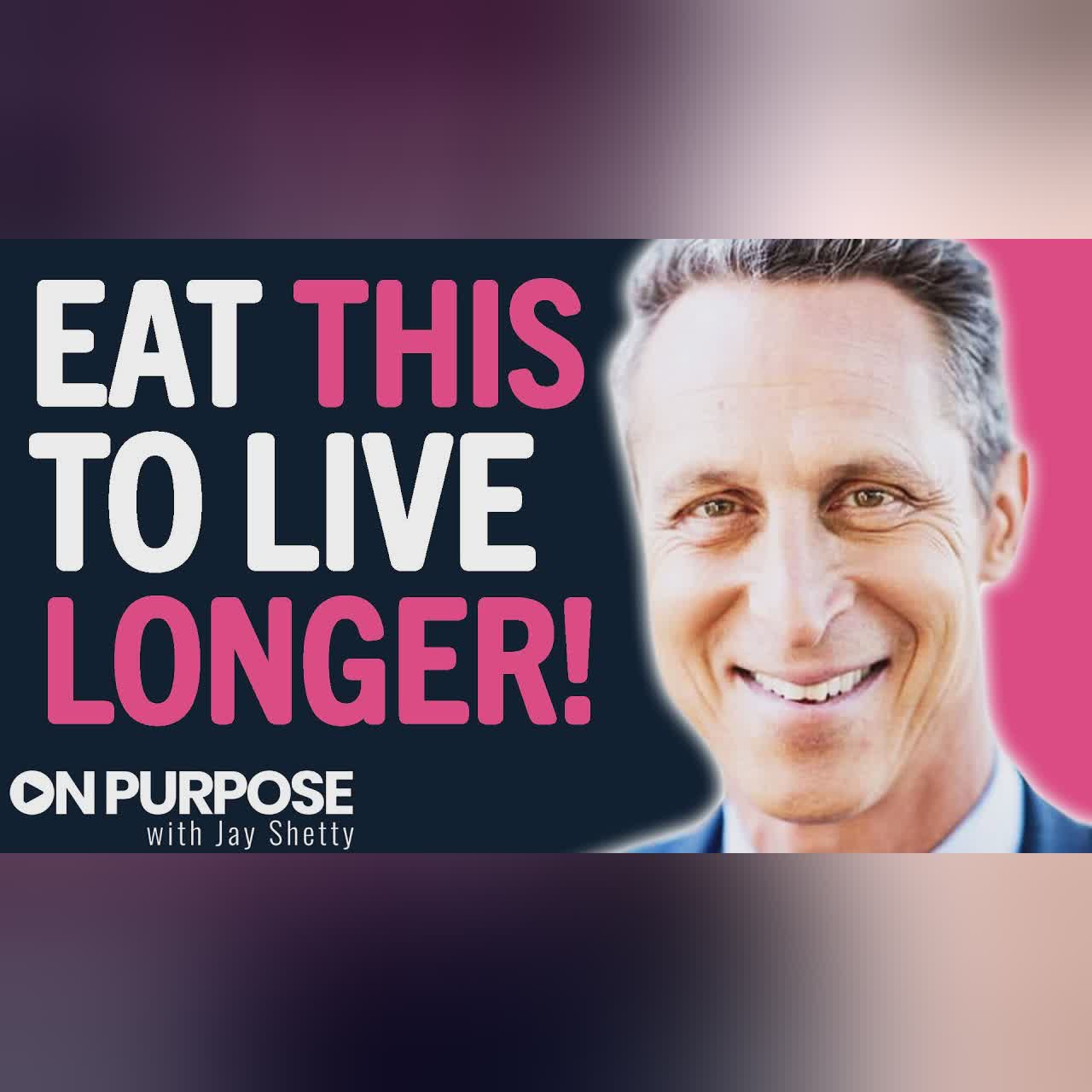 DOCTOR REVEALS The Essential Foods You Need To Eat To LIVE LONGER! | Mark Hyman & Jay Shetty