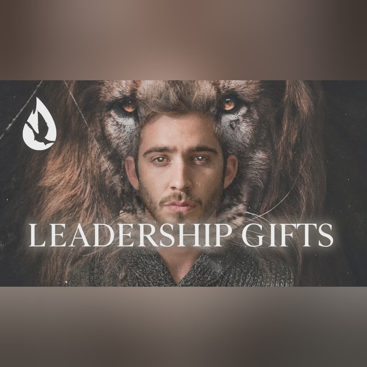 Gifts of the Holy Spirit: Leadership Gifts