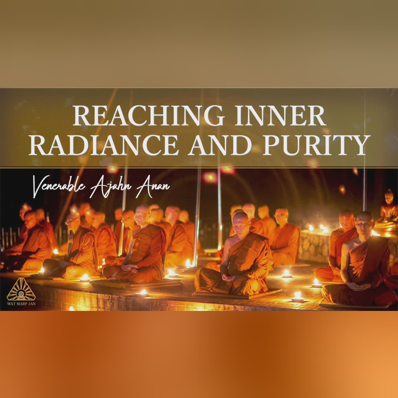 Reaching Inner Radiance and Purity | Ajahn Anan