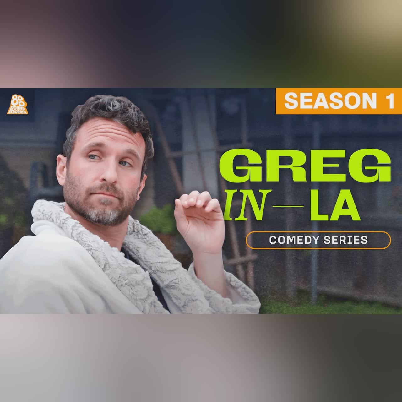 Greg in LA | Season 1 (Full Season)