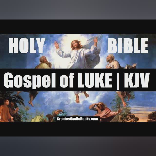 HOLY BIBLE: THE GOSPEL OF LUKE - FULL AudioBook | Greatest AudioBooks
