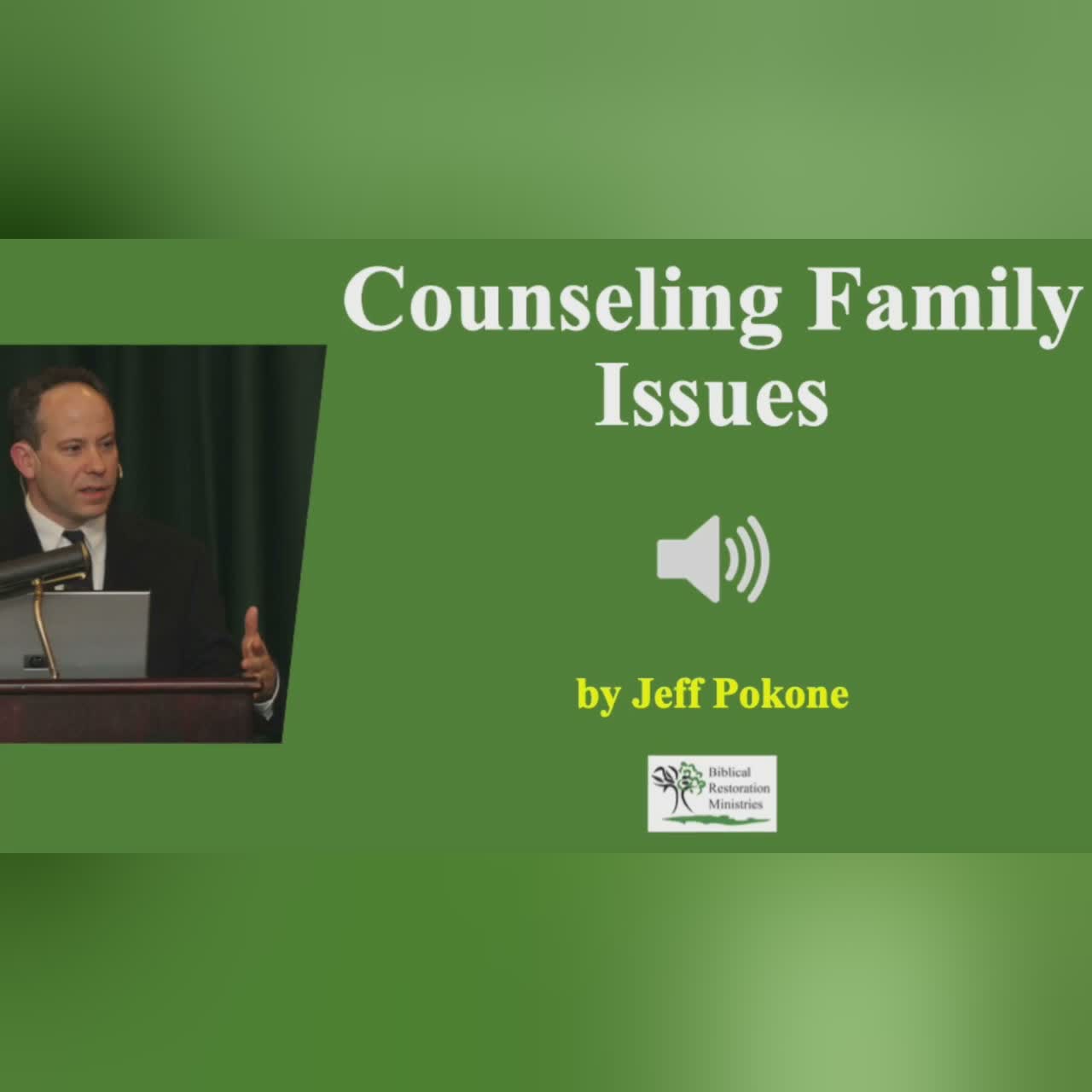 (Audio) Counseling Family Issues | Jeff Pokone