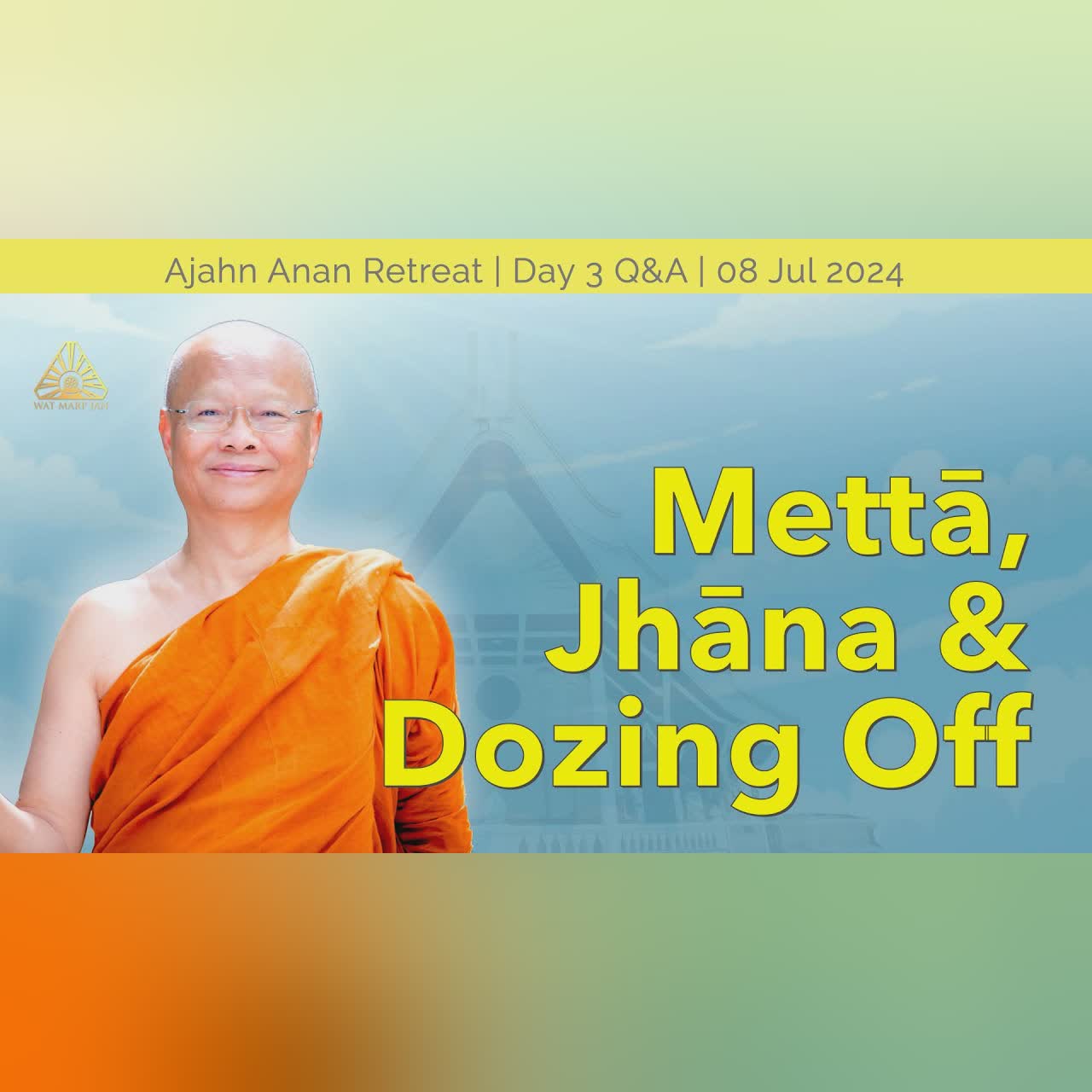 Mindfulness for the End of Suffering | Online Retreat Jul 2024 | Day-3 | Ajahn Gong