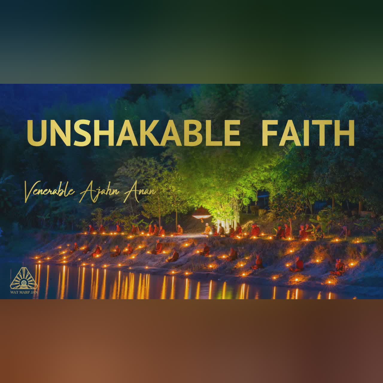Unshakable Faith | Ajahn Anan