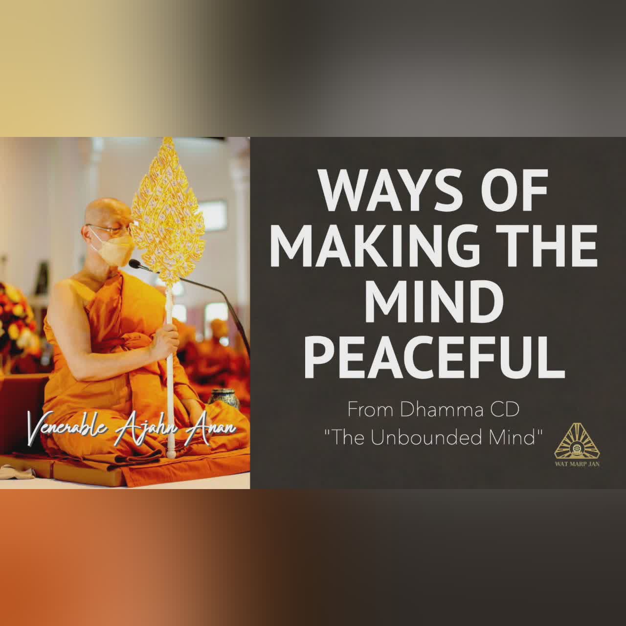 The Unbounded Mind: Ways of Making the Mind Peaceful | Ajahn Anan