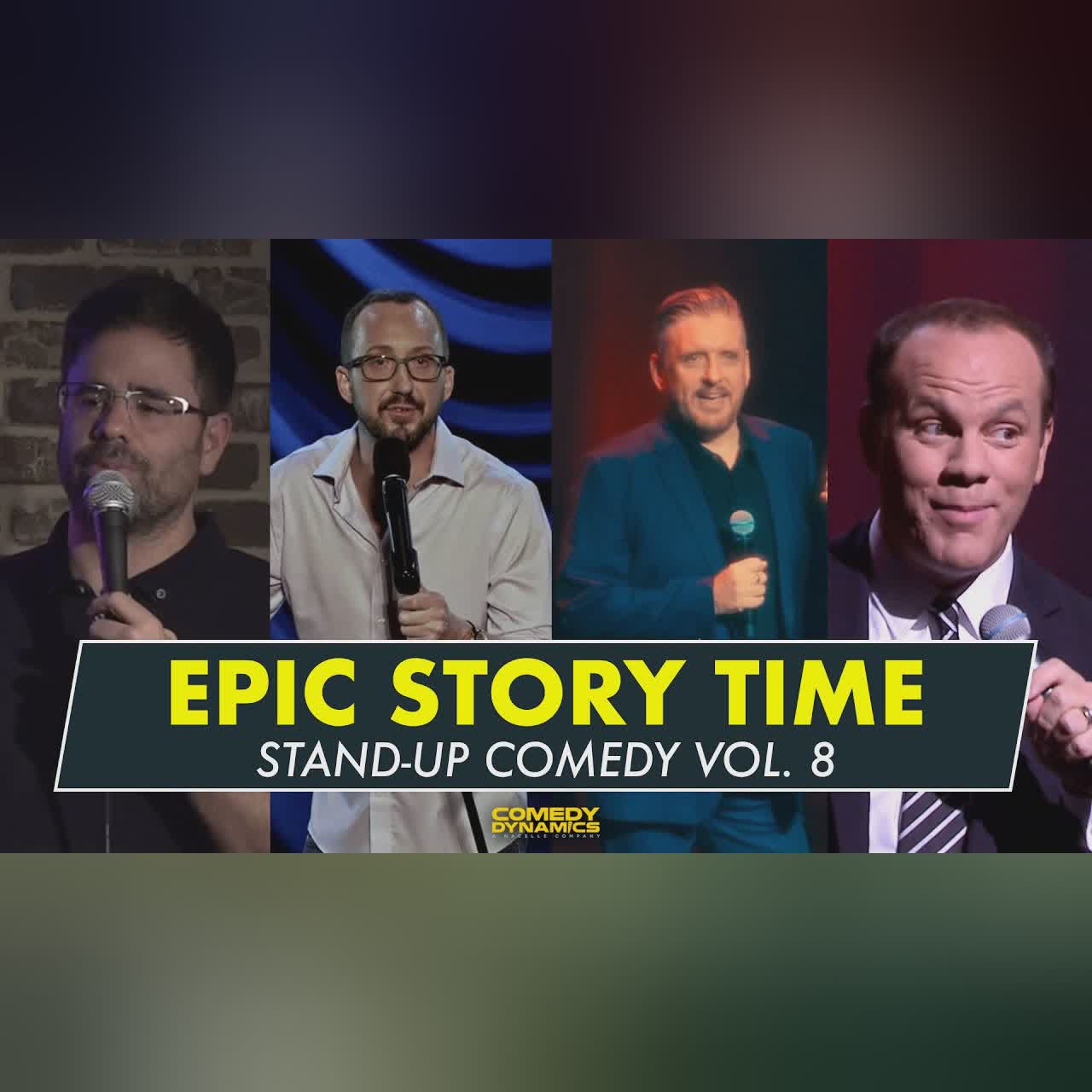 Epic Story Time Vol. 8 - Stand-Up Comedy from Comedy Dynamics