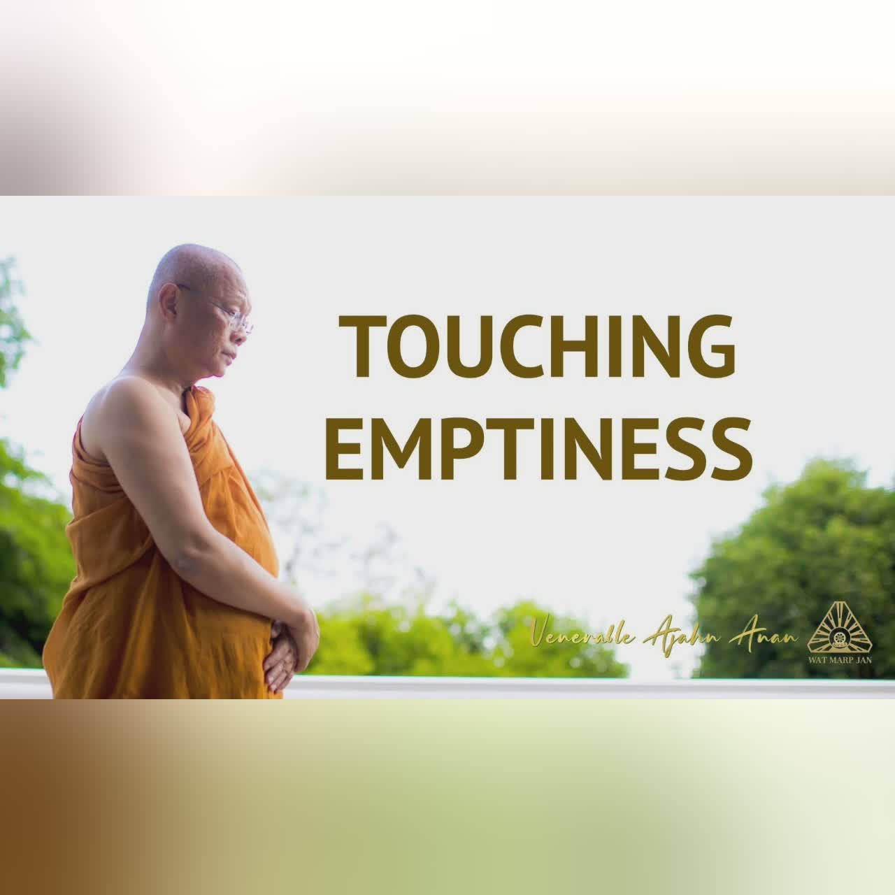 Touching Emptiness | Ajahn Anan | 15 July 2022