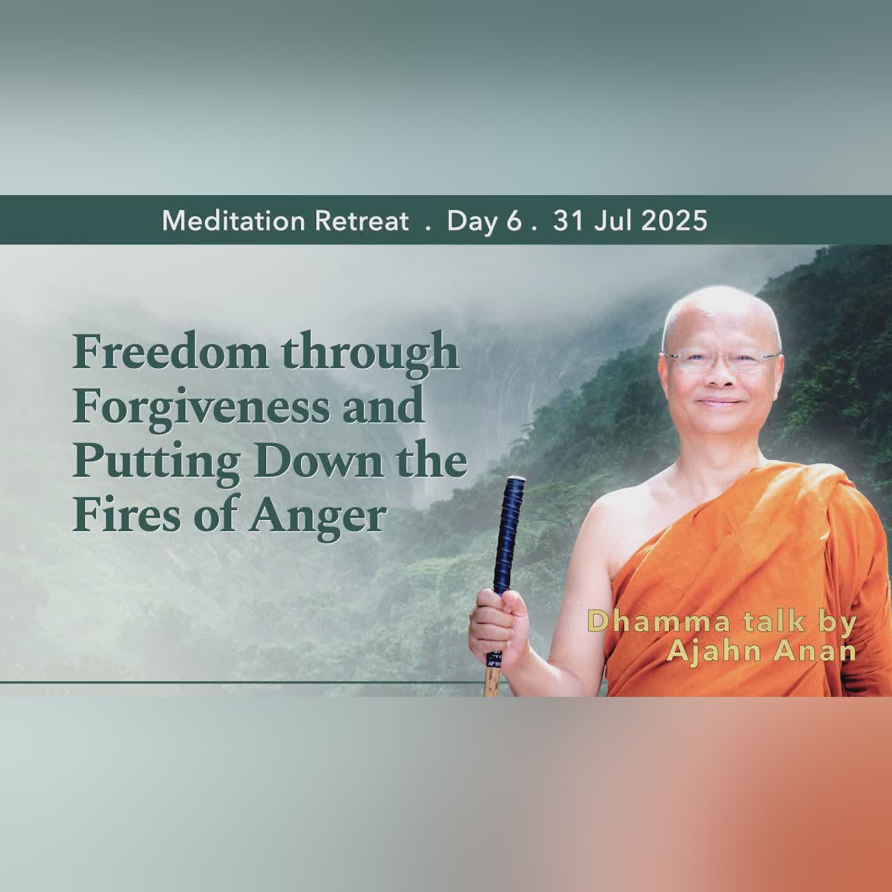 Freedom through Forgiveness & Putting Down the Fires of Anger | Retreat Day 6 Morning | 31 July 2025