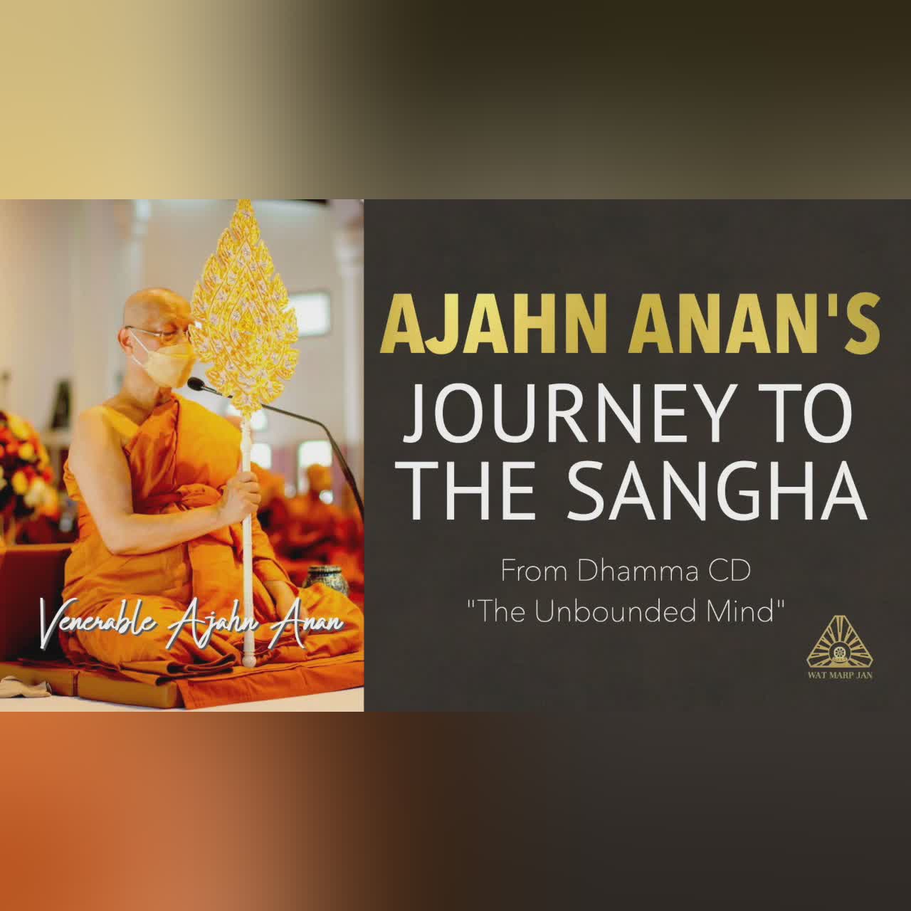 The Unbounded Mind: Ajahn Anan's Journey to the Sangha