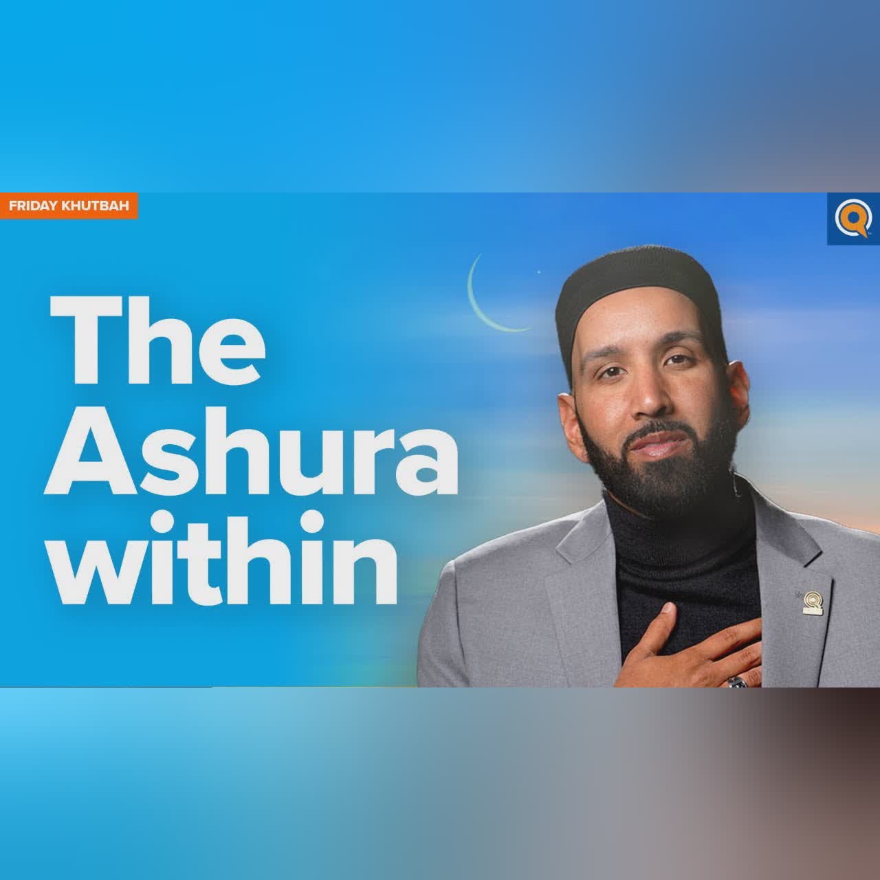 The Ashura Within | Khutbah by Dr. Omar Suleiman