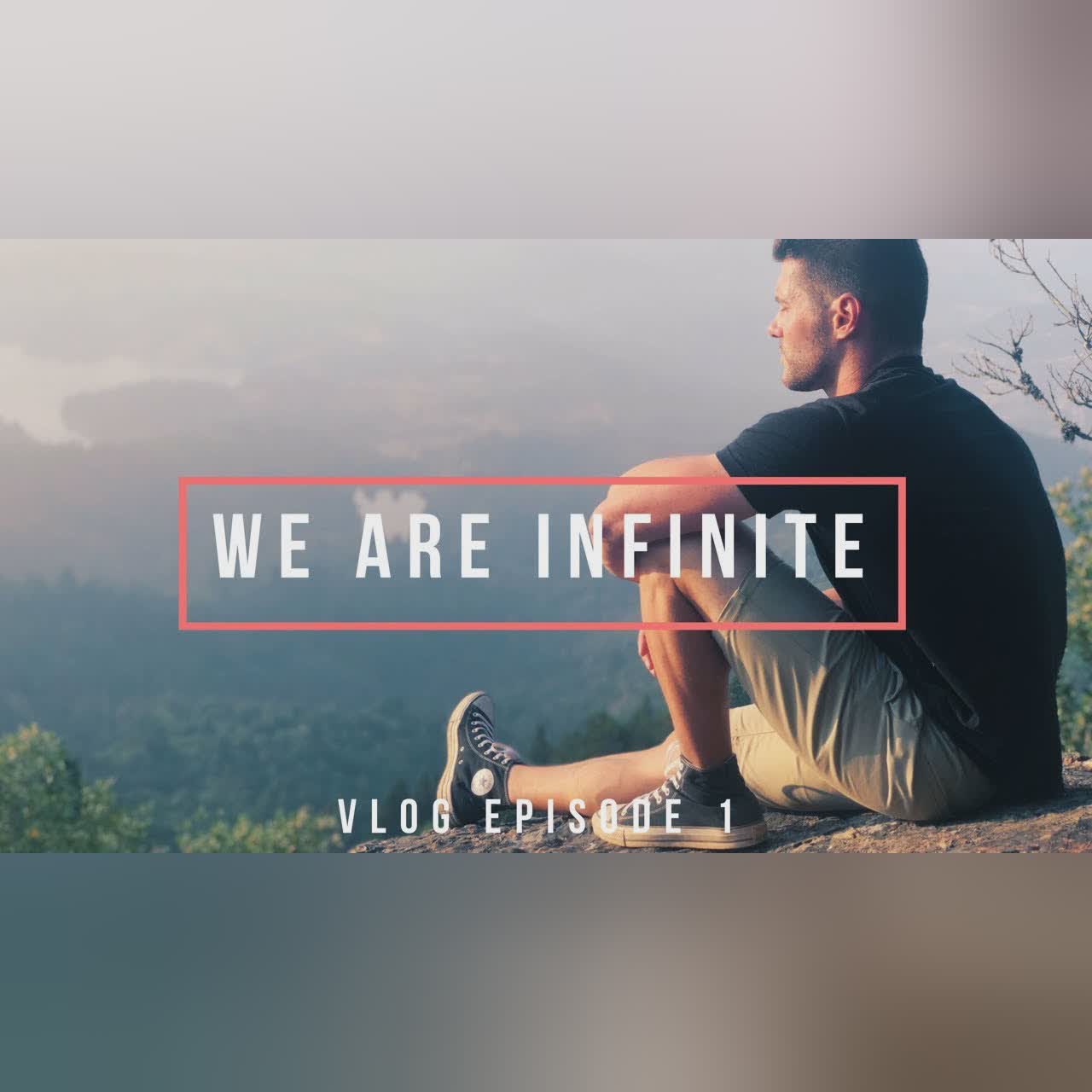 We Are Infinite // Vlog 001