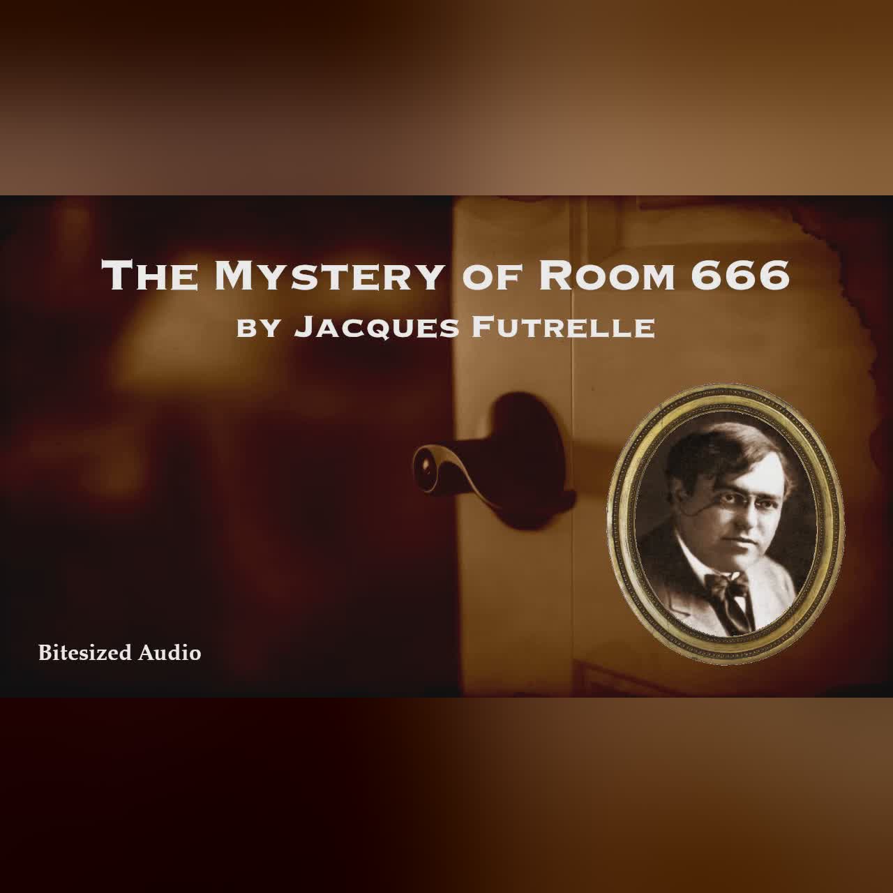 The Mystery of Room 666 | Jacques Futrelle | A Bitesized Audio Production
