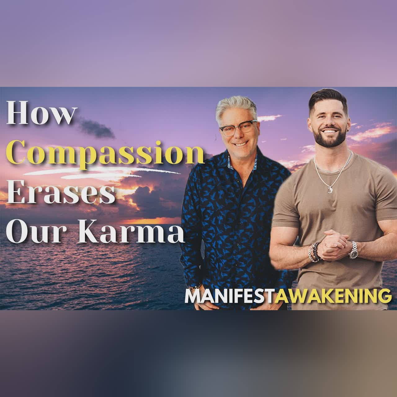 Awakening Compassion // Manifest Awakening 03