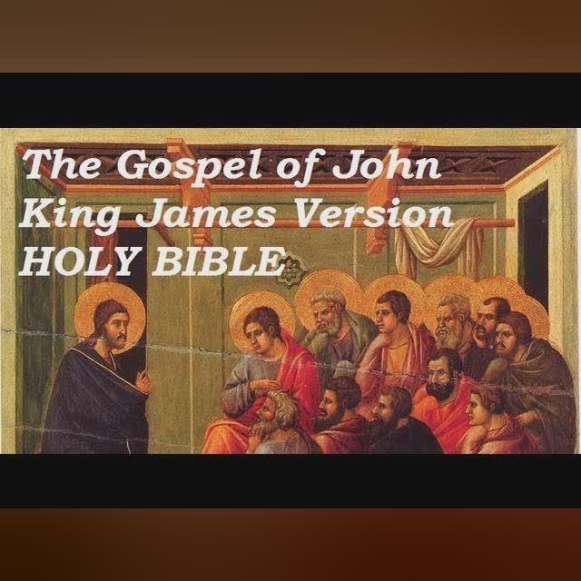 HOLY BIBLE: GOSPEL OF JOHN - FULL Audio Book - KJV New Testament - King James Version