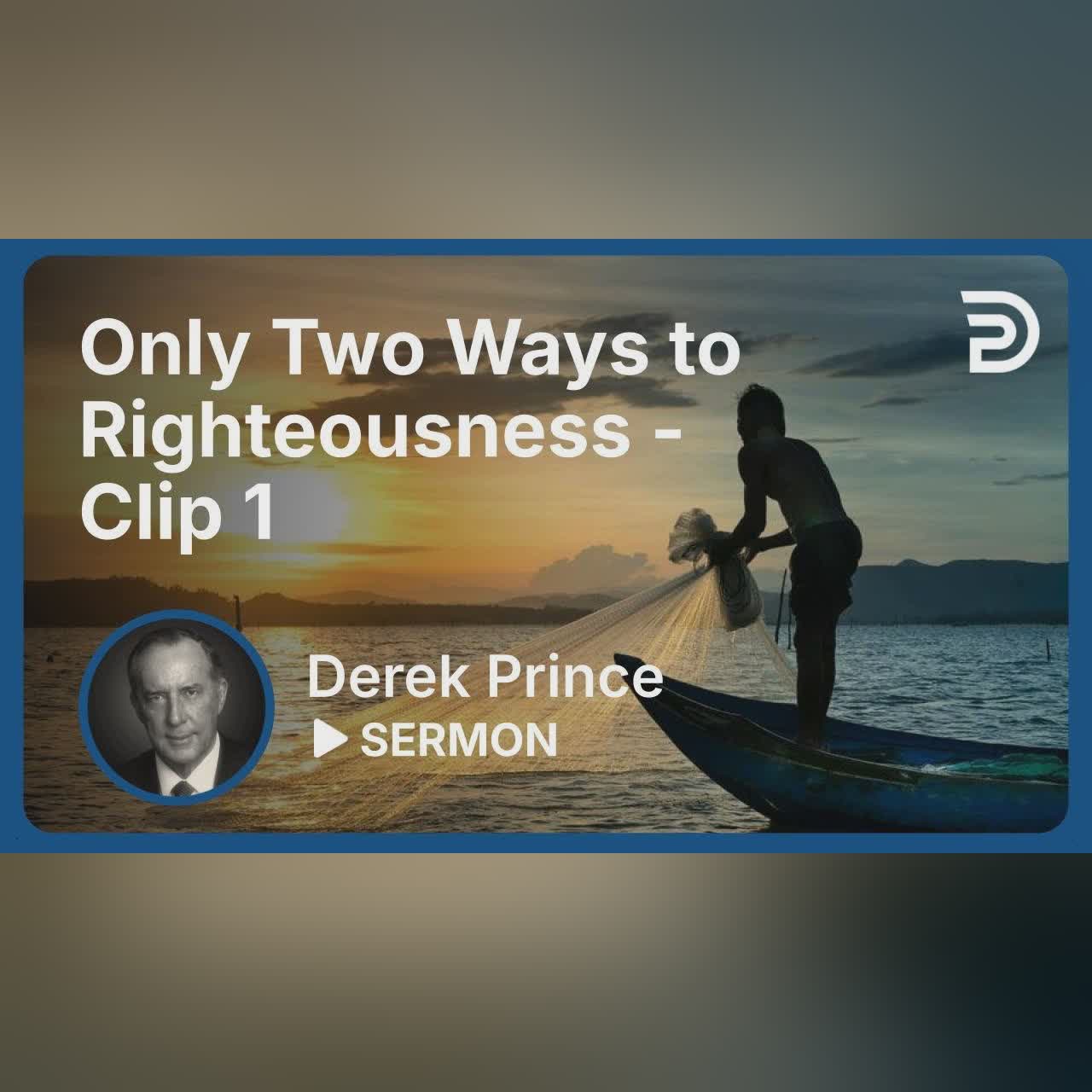 Only Two Ways to Righteousness | Clip 2 | Derek Prince