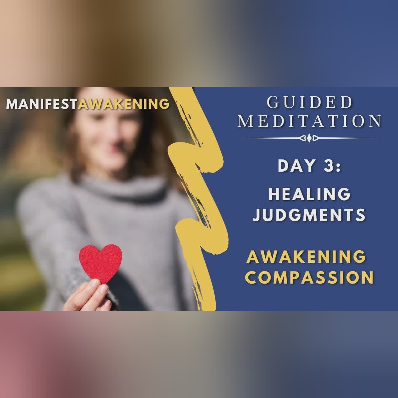 I Allow Compassion To Fill Me Now // Manifest Awakening 03 (Guided Meditation)