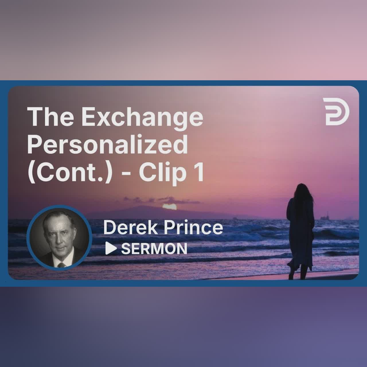 The Exchange Personalized | Clip 2 | Derek Prince