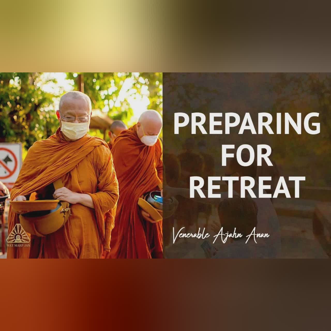 Preparing for Retreat | Ajahn Anan | 20 Jun 2020