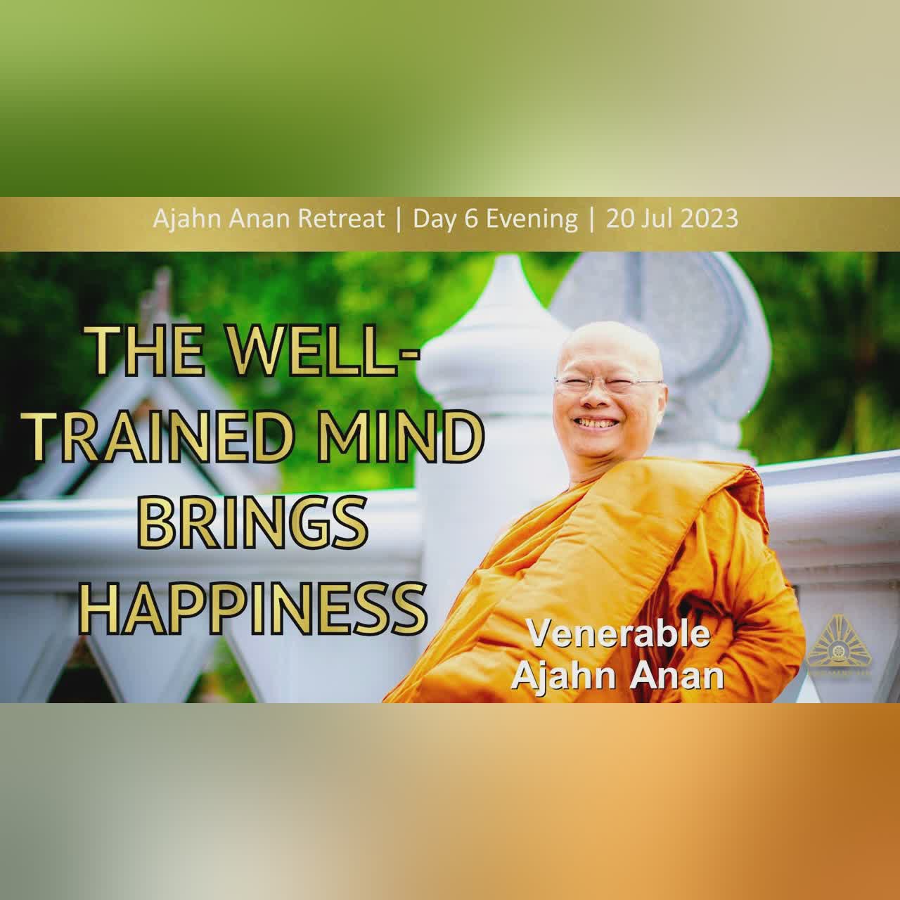 The Well-Trained Mind Brings Happiness | Online Retreat July 2023 | Day-6 Q&A