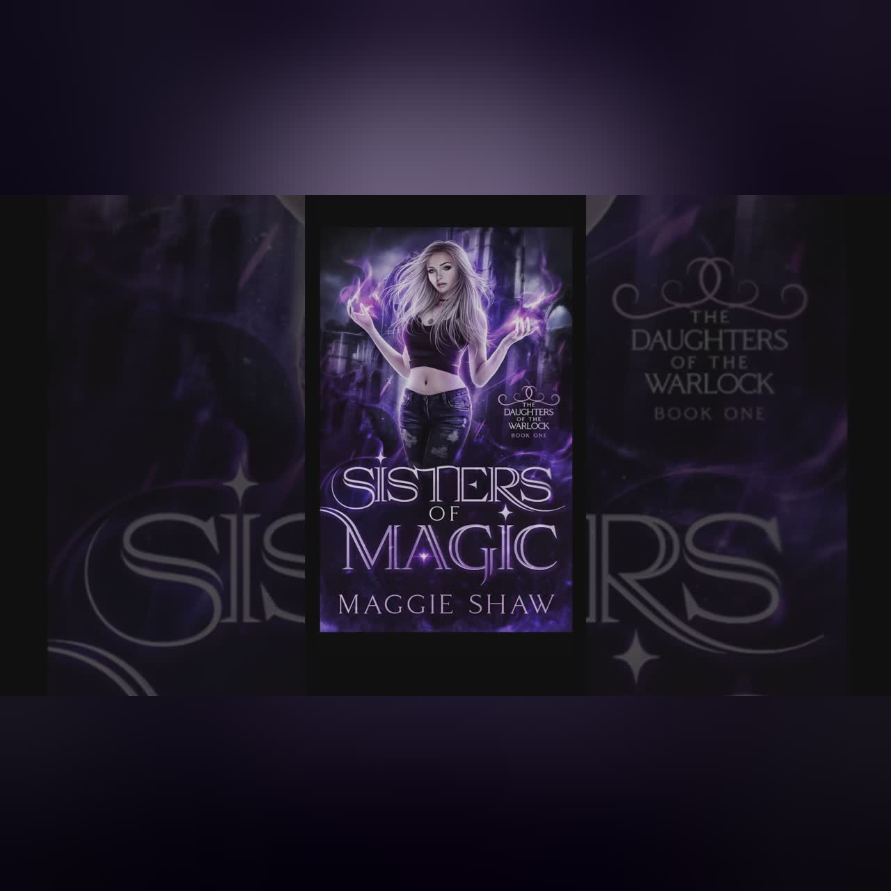 Sisters of Magic (The Daughters of the Warlock book 1) by Maggie Shaw #urbanfantasy #secretheir