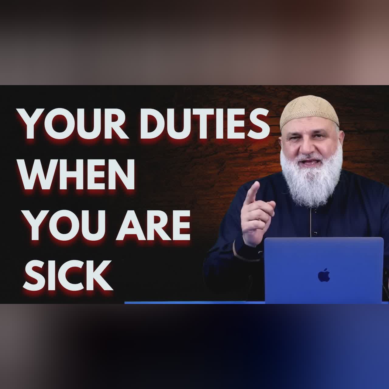 Your Duties When You Are Sick | Ustadh Mohamad Baajour Part 6