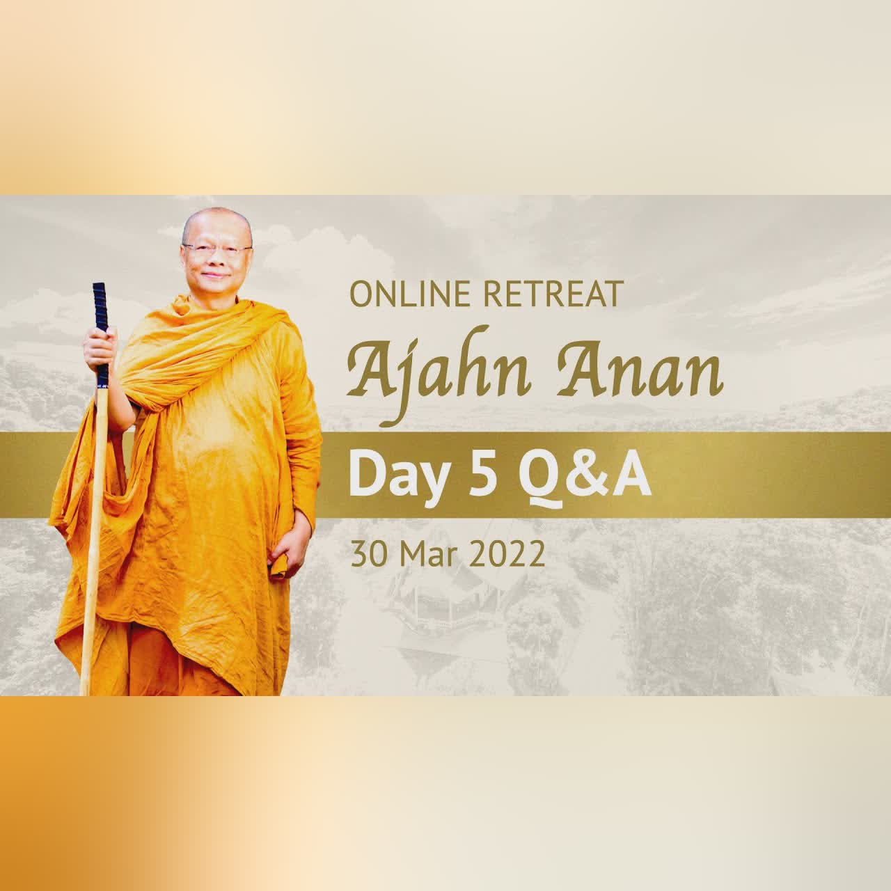 Directing Our Own Destiny | Ajahn Naret | Online Retreat 2022 | Day-5 Afternoon