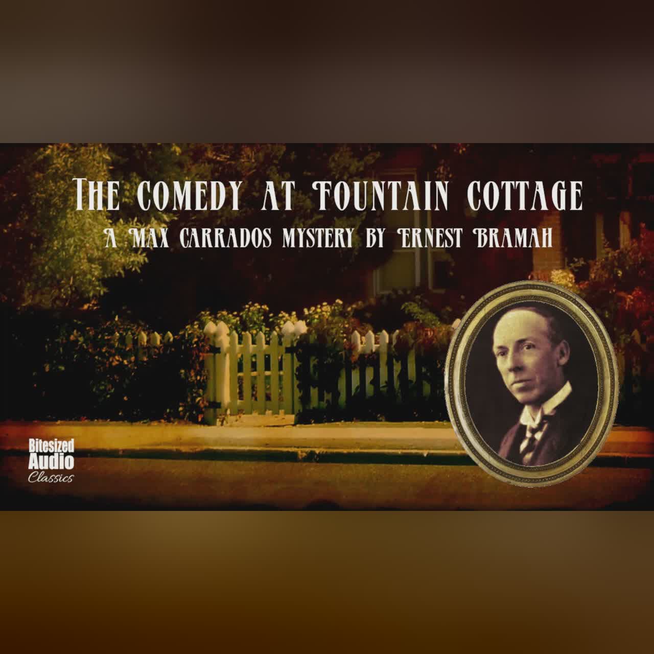 The Comedy at Fountain Cottage | A Max Carrados story by Ernest Bramah | Bitesized Audiobook