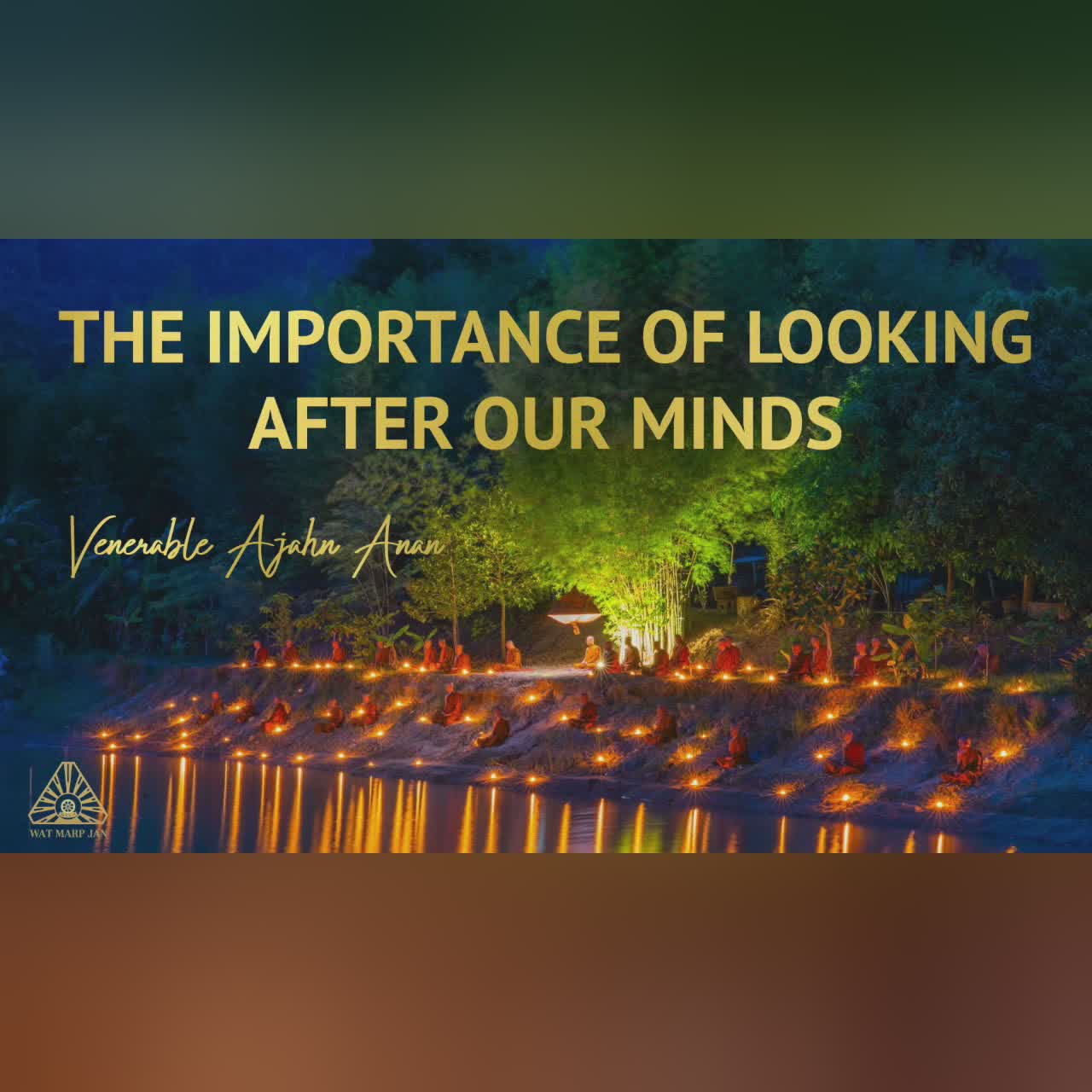 Being a Good Parent for Our Minds | Ajahn Anan