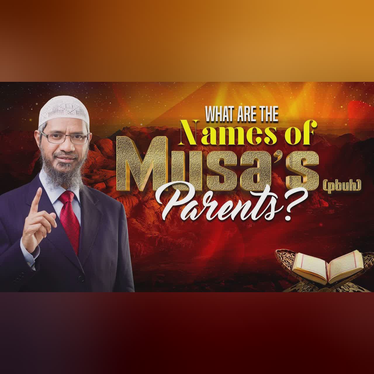 What are the Names of Musa’s (pbuh) Parents? - Dr Zakir Naik