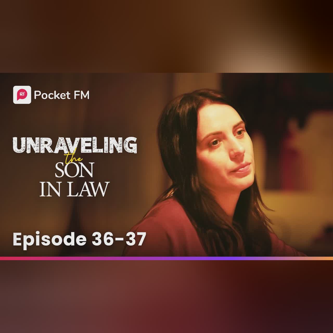 Unraveling the Son-In-Law | Ep 36-37 | I fought to save my wife from her family