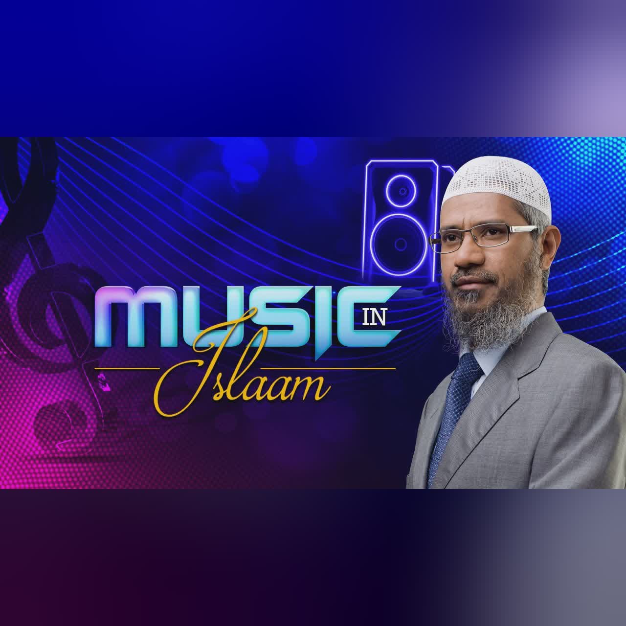 Music in Islam - Dr Zakir Naik