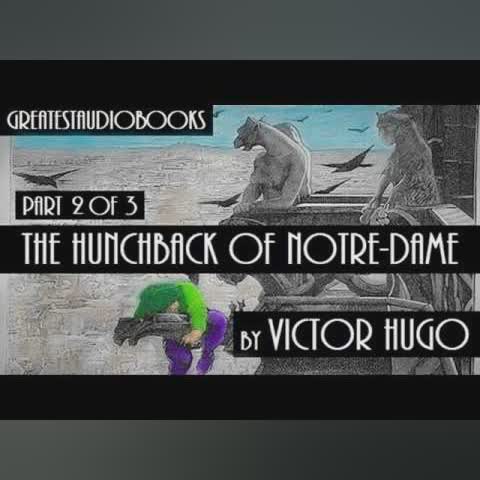 THE HUNCHBACK OF NOTRE DAME by Victor Hugo Part 2 of 3 - FULL AudioBook | Greatest AudioBooks