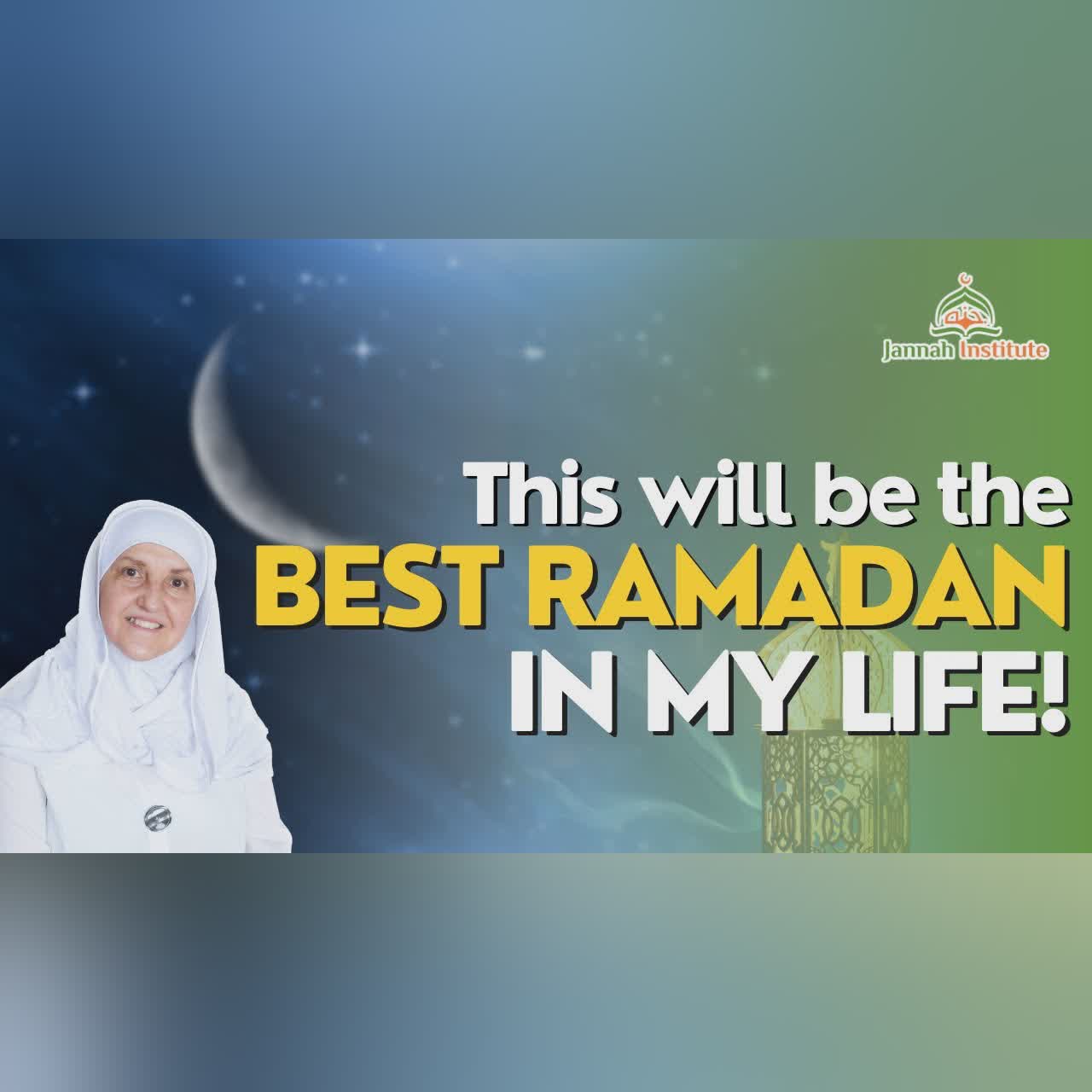 Make the Intention that this Will Be the Best Ramadan Ever!