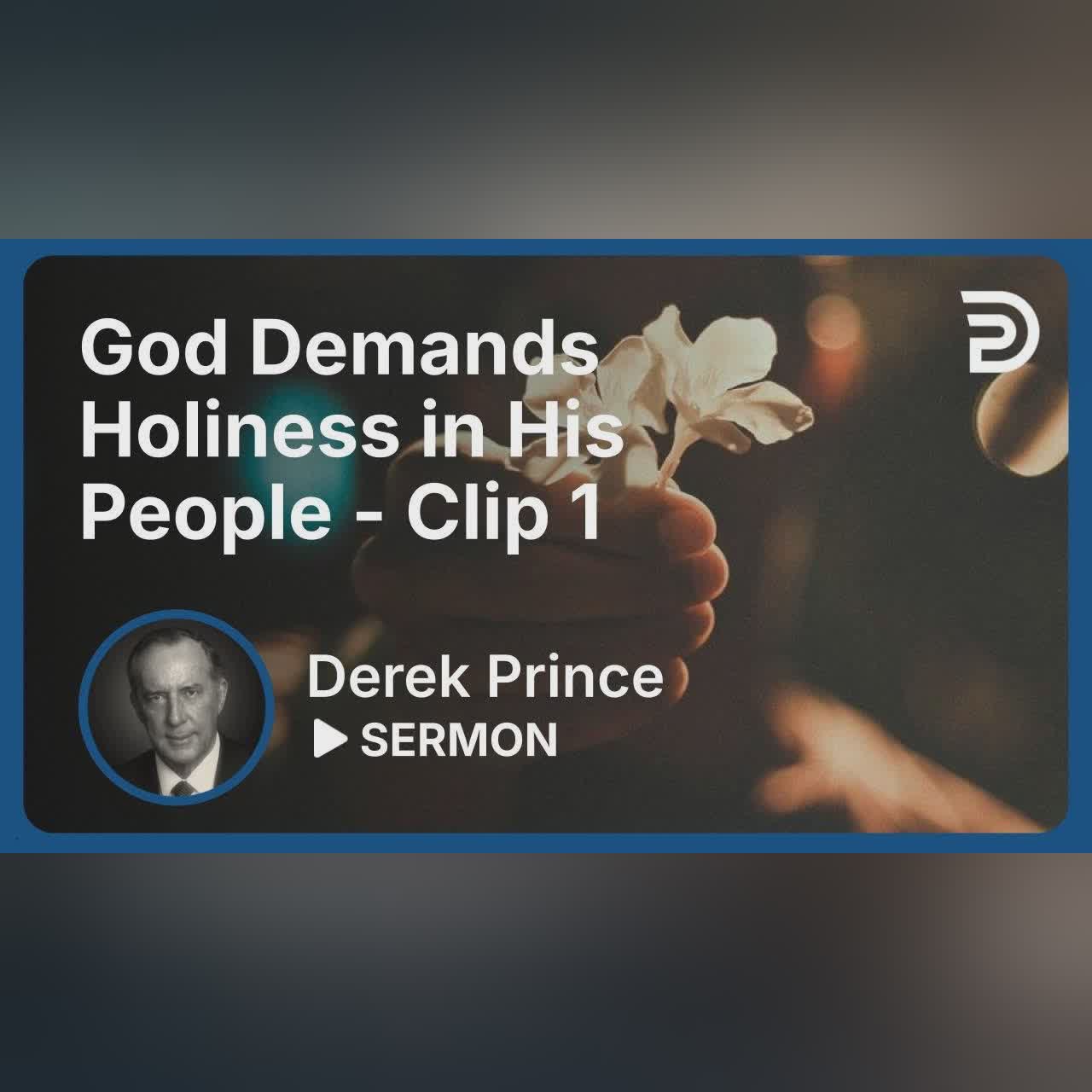 God Demands Holiness in His People | Clip 2 | Derek Prince