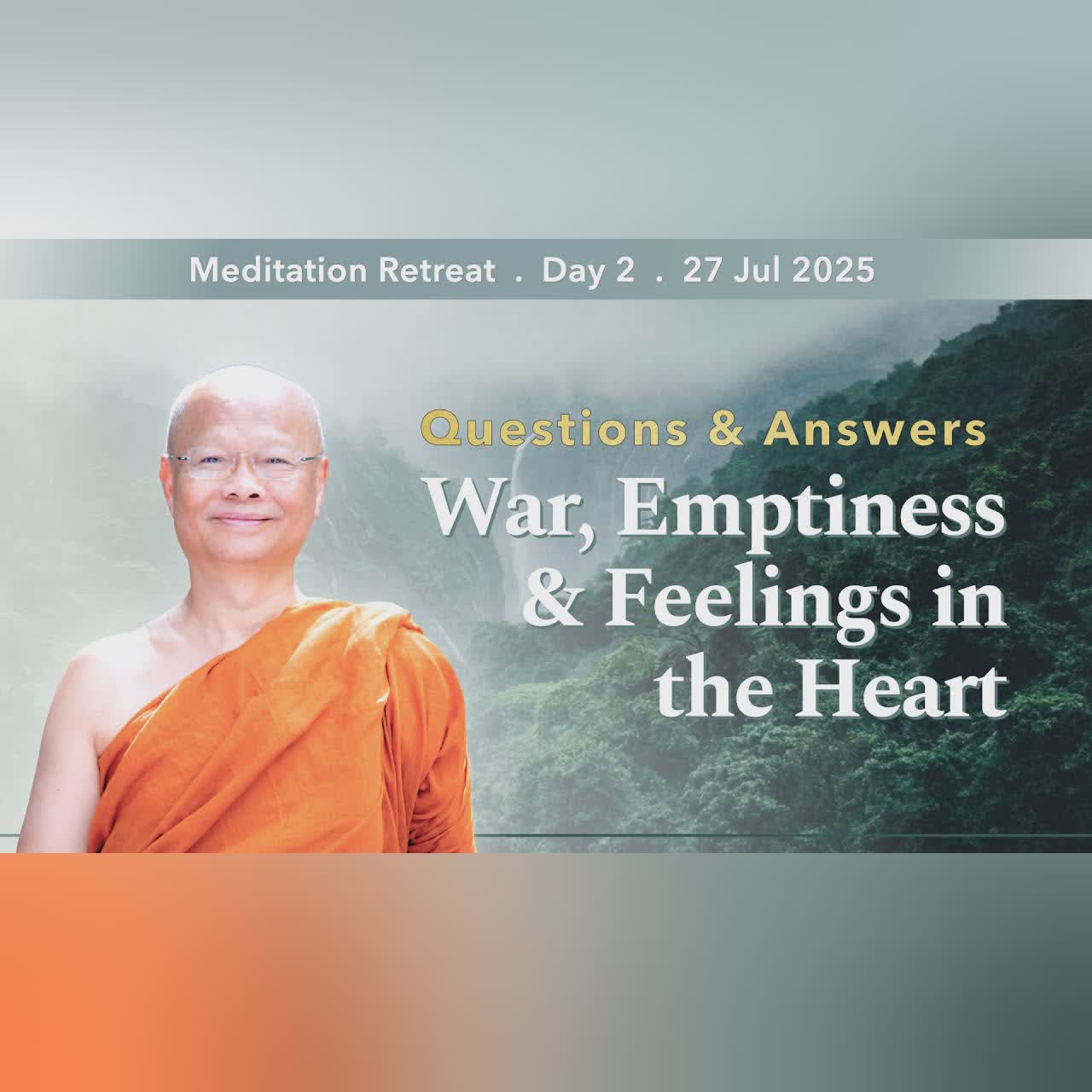 War, Emptiness & Feelings in the Heart | Retreat Day 2 Evening Q&A | 27 July 2025