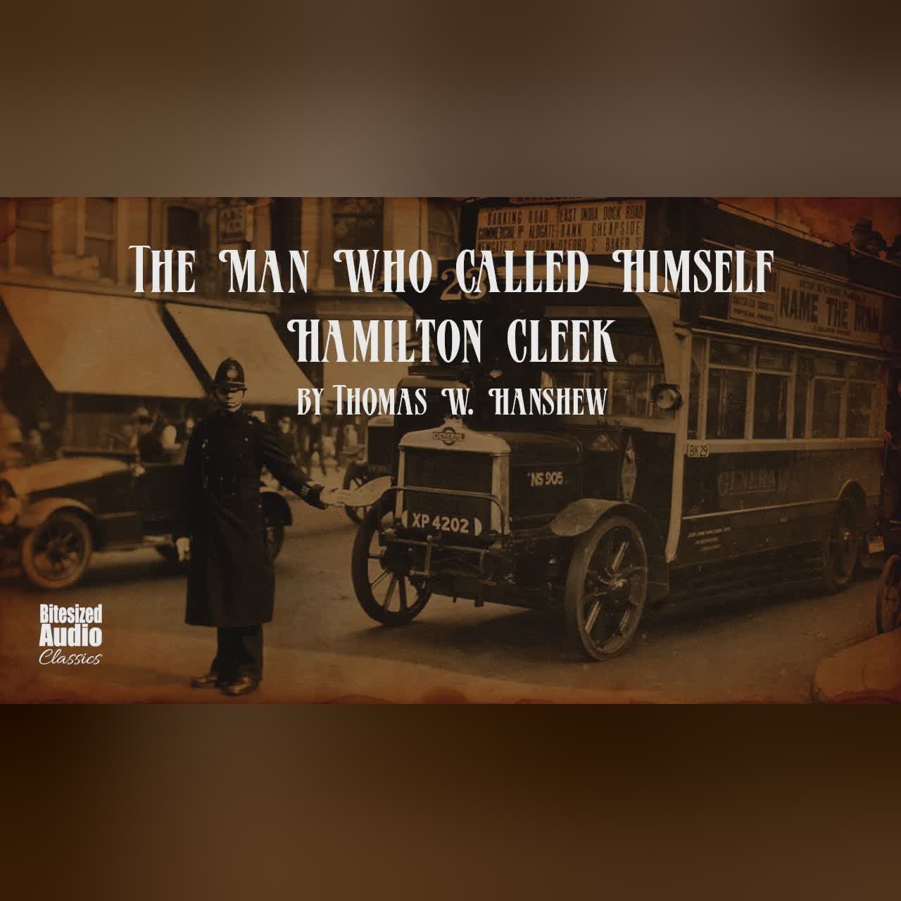 The Man Who Called Himself Hamilton Cleek | Thomas W. Hanshew | A Bitesized Audiobook