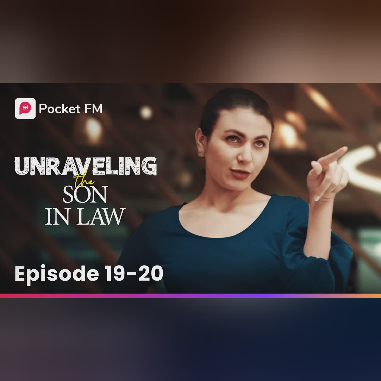 Unraveling the Son-In-Law | Ep 19-20 | She was shocked to see my expensive car