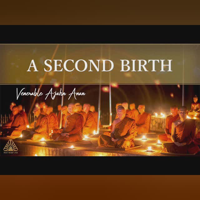 A Second Birth | Ajahn Anan