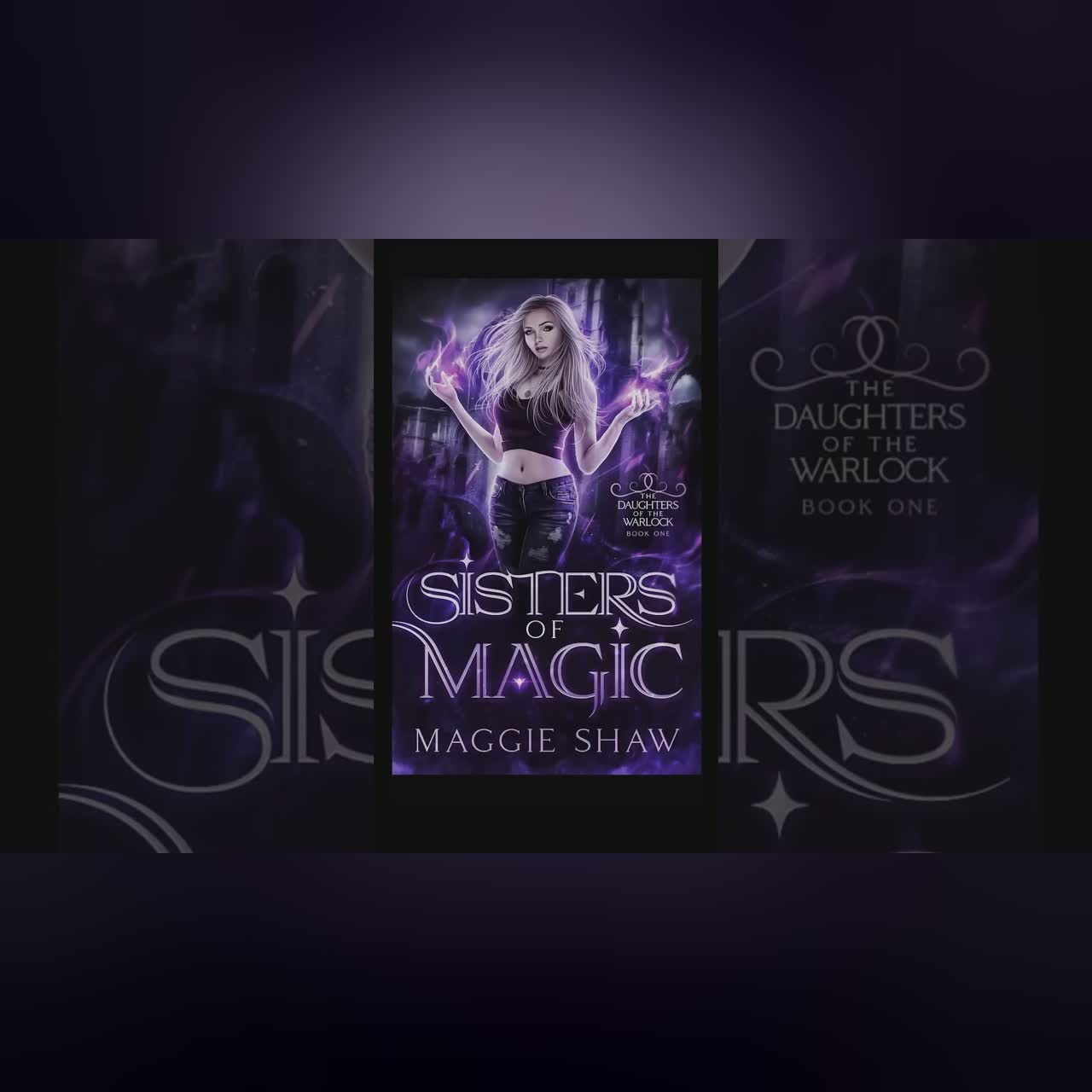 Sisters of Magic(The Daughters of the Warlock book 1)by Maggie Shaw #urbanfantasy #paranormalfantasy