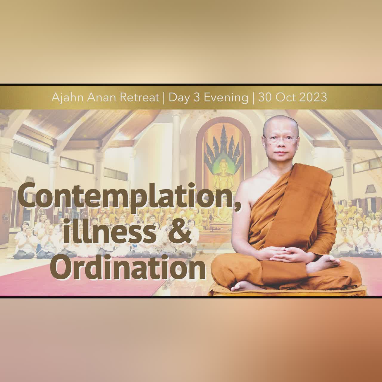 Contemplation, Illness & Ordination | Online Retreat Oct 2023 | Day-3 Q&A