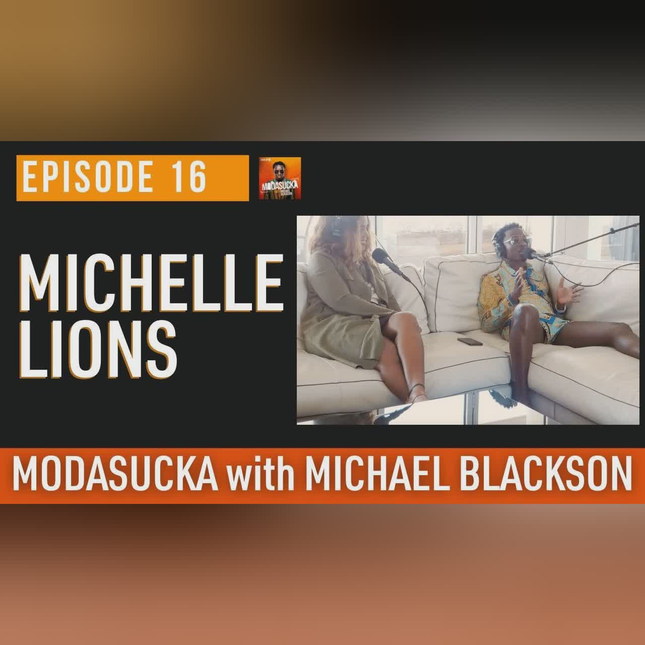 Michelle Lions | MODASUCKA podcast with Michael Blackson | Ep.16