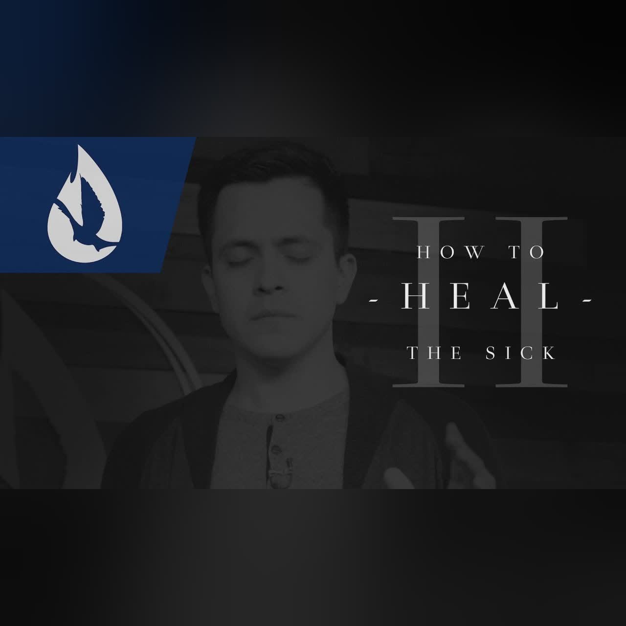 How to Heal the Sick - Part IV: The Moment of Faith