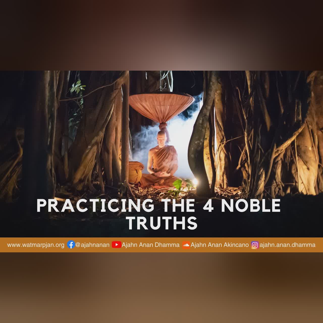 Practicing the Four Noble Truths | Friday Dhamma | 28 Apr 2023