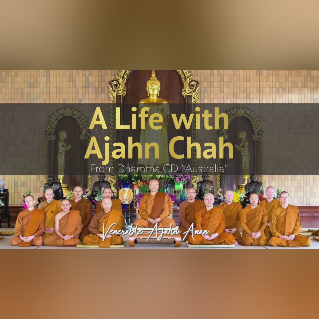 Australia 04: A Life with Ajahn Chah | Ajahn Anan