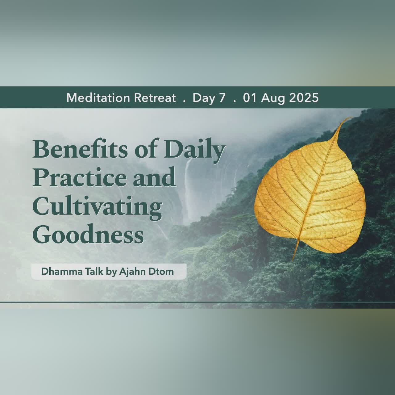 Benefits of Daily Practice and Cultivating Goodness | Retreat Day 7 Afternoon | 01 August 2025